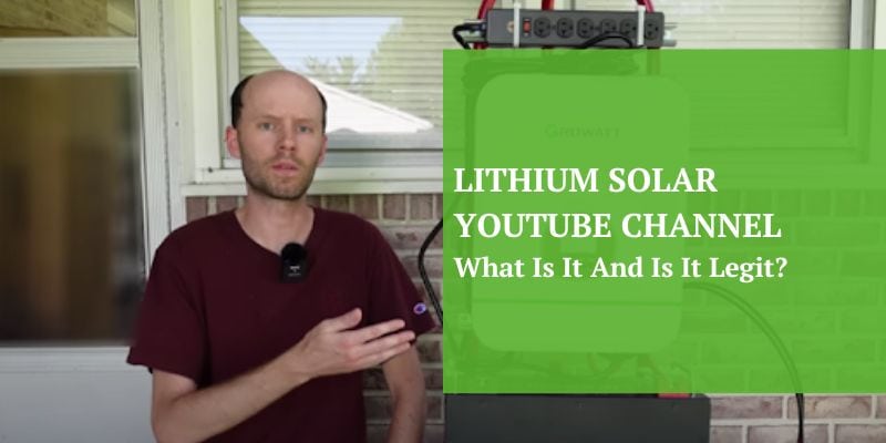 Lithium Solar YouTube Channel - What Is It and Is It Legit