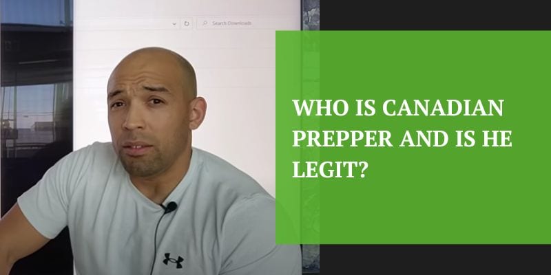 Who is Canadian Prepper and Is He Legit