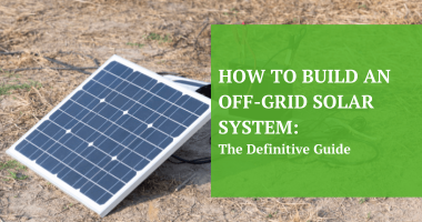 How to build off grid solar system The Definitive Guide